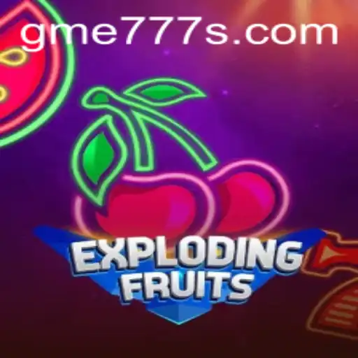 ExplodingFruits: A Juicy Adventure in the World of GME777